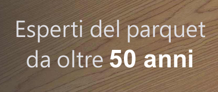 Esperti del parquet da oltre 50 anni